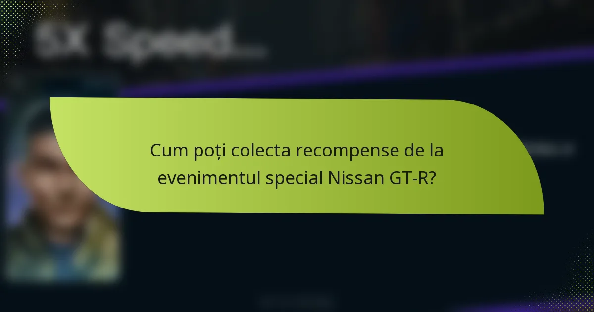 Cum poți colecta recompense de la evenimentul special Nissan GT-R?
