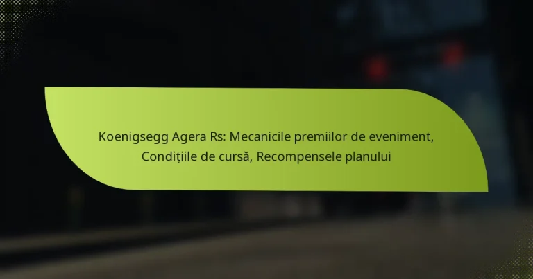 Koenigsegg Agera Rs: Mecanicile premiilor de eveniment, Condițiile de cursă, Recompensele planului