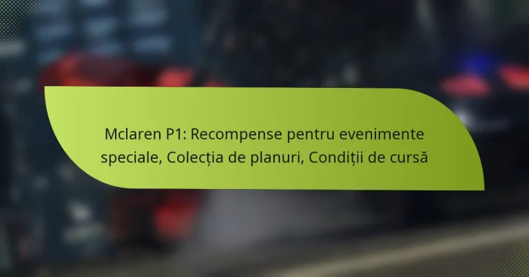 Mclaren P1: Recompense pentru evenimente speciale, Colecția de planuri, Condiții de cursă