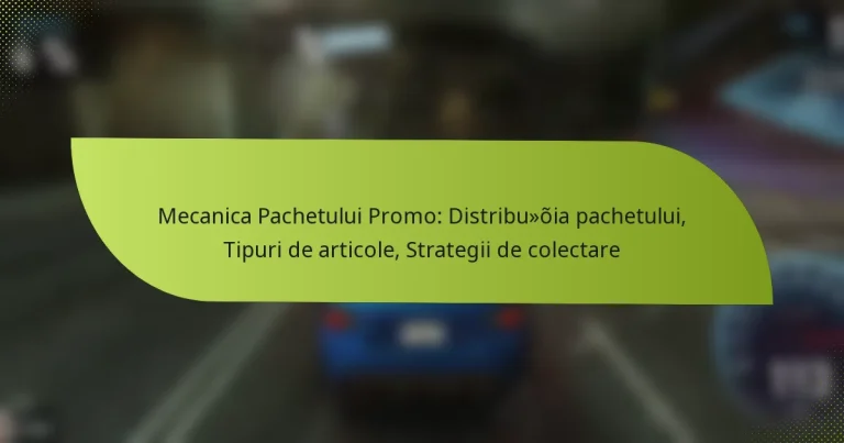 Mecanica Pachetului Promo: Distribuția pachetului, Tipuri de articole, Strategii de colectare