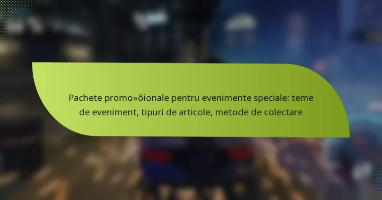 Pachete promoționale pentru evenimente speciale: teme de eveniment, tipuri de articole, metode de colectare