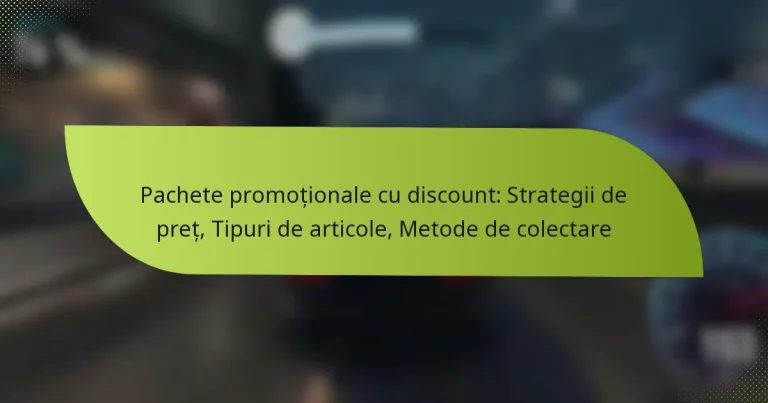 Pachete promoționale cu discount: Strategii de preț, Tipuri de articole, Metode de colectare
