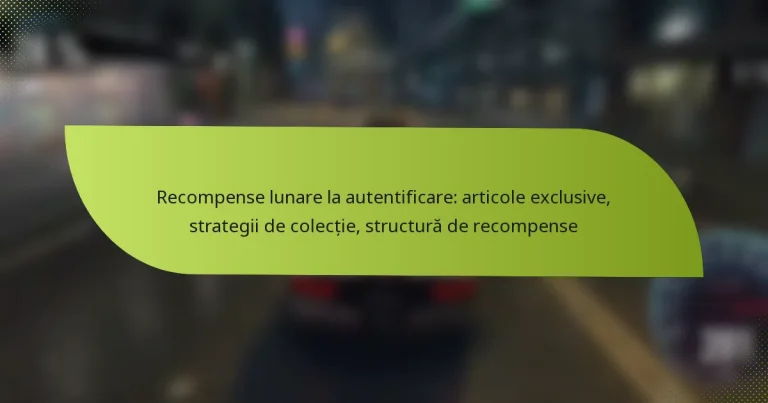 Recompense lunare la autentificare: articole exclusive, strategii de colecție, structură de recompense