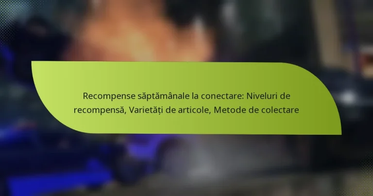 Recompense săptămânale la conectare: Niveluri de recompensă, Varietăți de articole, Metode de colectare