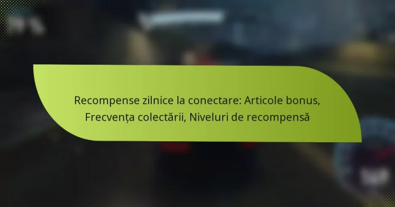 Recompense zilnice la conectare: Articole bonus, Frecvența colectării, Niveluri de recompensă
